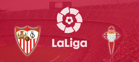 Pronostic Sevilla vs Celta Vigo - LaLiga