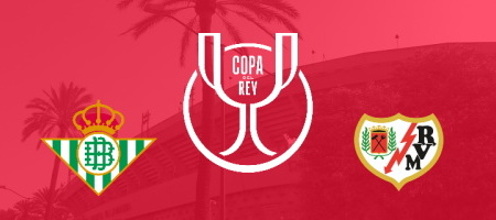 Pronostic Real Betis vs Rayo Vallecano - Copa del Rey