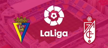 Pronostic Cadiz vs Granada - LaLiga