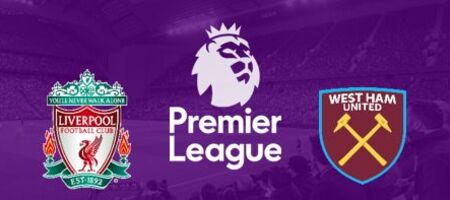 Pronostic Liverpool  vs West Ham - Premier League